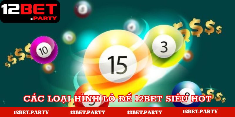 Các loại hình cược tại nhà cái 12bet