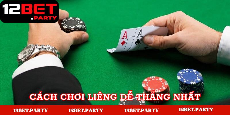 Cách chơi Liêng dễ thắng nhất